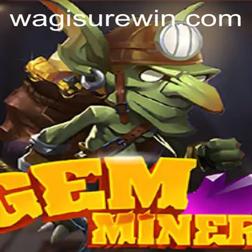 Explore the Thrilling World of GemMiner: Unveiling the New Era with WagiSure